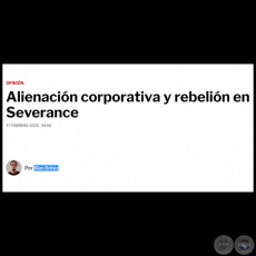 ALIENACIÓN CORPORATIVA Y REBELIÓN EN SEVERANCE - Por BLAS BRÍTEZ - Viernes, 17 de Febrero de 2023